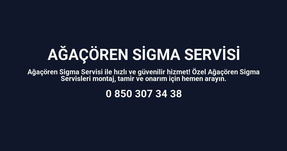 Ağaçören Sigma Servisi